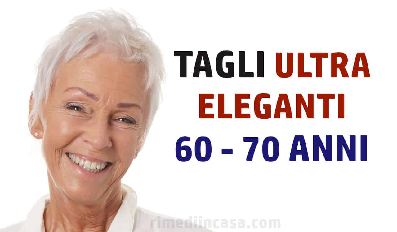 6 tagli di capelli ultra eleganti per donne dai 60 ai 70 anni